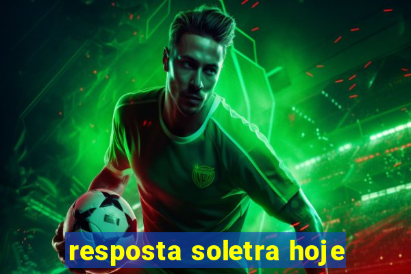 resposta soletra hoje